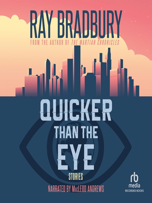 Title details for Quicker Than the Eye by Ray Bradbury - Available